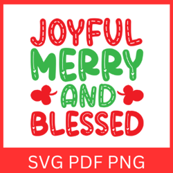 Joyful Merry And Blessed Svg, Merry Christmas Svg, Winter Svg, Christmas SVG Design, Joyful Svg, Christmas Saying Svg