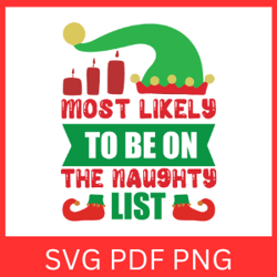 Most Likely To Be On The Naughty List Svg, Christmas Design, Most Likely To SVG, Merry Christmas Svg, Christmas Vibes
