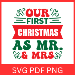 Our first Christmas as Mr. & Mrs Svg, First Christmas Svg, Married Christmas Svg, Merry Christmas Svg, New Family Svg