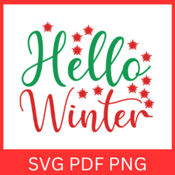 Hello Winter Svg, Quote Svg, Winter Sayings, Christmas Svg, Winter Svg Design, Happy Winter Day Svg, Snowflake Svg