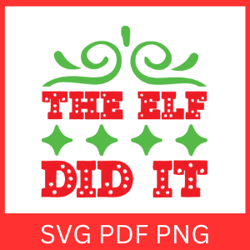 The Elf Did It Svg, The Elf Did It Designs, Elf SVG, Christmas Svg, Kids Christmas Svg, Funny Christmas Svg, Holiday Svg