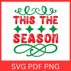 This The Season Svg, Merry Christmas Svg, Winter Svg, Season Love Svg, Christmas Svg, Cute Winter SVG, Holiday Svg
