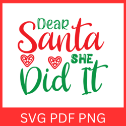 Dear Santa She Did It Svg, Dear Santa SVG, Dear Santa She Did Svg, Christmas Svg, She Did It Svg, Merry Christmas Svg