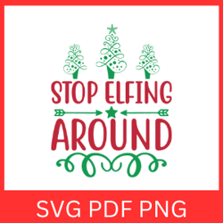 Stop Elfing Around Svg, Christmas Vector,Elf Clip Art, Christmas Clip Art, Chirstmas Svg Design, Christmas Elf SVG
