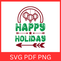 Happy Holidays SVG, Merry Christmas SVG, Winter SVG, Christmas Saying Svg, Happy Holidays Design, Happy New Year