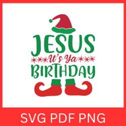 Jesus It's Ya Birthday Svg, Christmas Jesus Svg, Jesus Svg, Inspirational Svg, Christmas Svg, Jesus Quote For Christmas