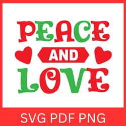 Peace and Love Svg, Peace SVG, Love Svg, Holiday Svg, Winter SVG, Peace Quote SVG, Christmas Design, Christmas Svg