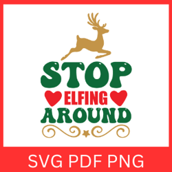 Stop Elfing Around Svg, Christmas Vector, Elf Clip Art, Christmas Clip Art, Chirstmas Svg Design, Christmas Elf SVG