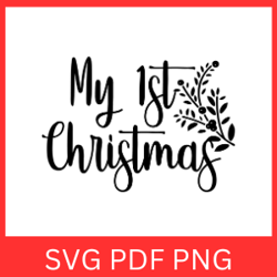 My 1st Christmas Svg, Christmas Svg, Christmas Design Svg, 1st Christmas Svg, Cute 1st Christmas Svg, Happy Holidays
