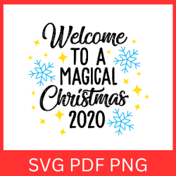 Welcome To A Magical Christmas 2020 Svg, A Magical Christmas 2020 Svg, Christmas Magic SVG, Christmas Design