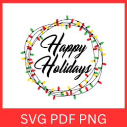 Happy Holidays SVG, Merry Christmas SVG, Winter SVG, Christmas Saying, Holidays Design, Happy New Year Svg