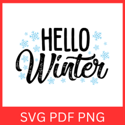 Hello Winter Svg, Quote Svg, Winter Sayings, Christmas Svg, Winter Design, Happy Winter Day Svg,Snowflake Svg