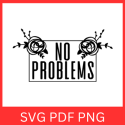 No Problem Svg, No Problem Svg Clipart, No Problem Design, Problem Solved Svg, Printable Design, Problem Svg