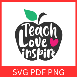 Teach Love Inspire Svg, Teacher SVG, Teacher Quotes Svg Design, Cute Teacher Saying, Love Inspire Svg, Teaching Svg