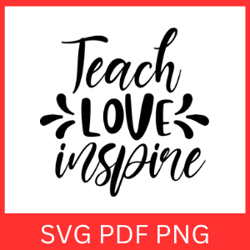 Teach Love Inspire Svg, Teacher SVG, Teacher Quotes Svg Design, Love Inspire Svg, Teaching Svg, Best Teacher Svg
