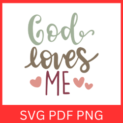 God Loves Me SVG, God Svg, Faith Svg, Religion Svg, Believe Svg, Love Svg, God Loves Me Design, God Blesses Me Svg