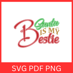 Santa Is My Bestie Svg Design, bestie Svg, Best Friends SVG, Christmas SVG, My Bestie Svg Clipart
