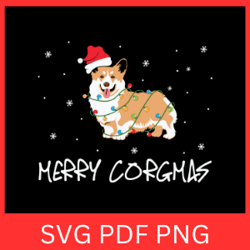 Merry Corgmas Svg, Funny Dog Christmas, Corgi and Santa Svg, Christmas Dog Svg, Corgi Chirstmas Svg, Merry Chirstmas