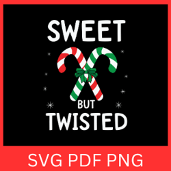 Sweet But Twisted Svg, Sweet But Twisted Candy Cane Tee Svg, Christmas SVG, Twisted But Sweet Svg, Christmas Candy Cane