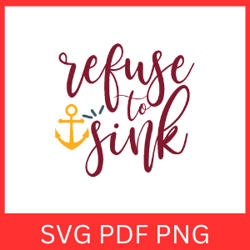 Refuse To Sink Svg, Positive, Svg, Believe In Yourself Svg, Don't Give up Svg, Motivational Design, Depression Saying