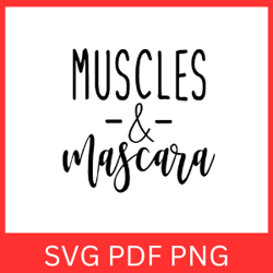Muscles Mascara Svg, Muscles Svg,Mascara Svg, Gym Svg, Lift Svg, Work Out Svg, Lashes Svg, Exercise Quotes Svg
