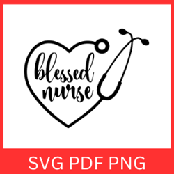 Blessed Nurse Svg, Nurse Svg, Future Nurse Svg, Nurse Mode on Svg, Nurse Life Svg, Stethoscope Svg, Nurse Svg, Nursing
