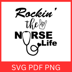 Rockin' the Nurse Life SVG, Nurse Life Mode Svg, Nurse Svg, Nurse life, Some Days It Rocks Svg, Nurse Life Mode Svg