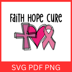 breast cancer svg, faith hope cure SVG, faith svg, hope svg, cure svg, Pink Svg, hope Ribbon svg, Cancer Ribbon Svg,