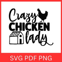 Crazy Chicken Lady Svg, Farm Life SVG, Farmhouse SVG, Chicken Svg, Crazy Chicken SVG, Farming Svg, Farm Svg, Farmer Svg