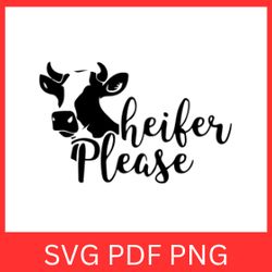 Heifer Please SVG, Farm Svg, Funny Svg, Farm Girl Svg, Cow Svg, Headband Cow Svg, Farm Animal Svg, Heifer Svg