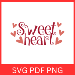 Sweet Heart Svg, Valentine's Day Svg, Heart Svg, Love Svg, Valentines Design, Cute Valentine Day Svg, Love Day Svg
