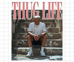 THUG LIFE - Donald Trump PNG - Instant Download