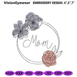 Mothers day Embroidery Design, Mom Frame, Mother Wreath, 28