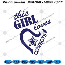 This girl loves cowboys embroidery file, Dallas Cowboys logo Embroidery Design, NFL logo machine embroidery files