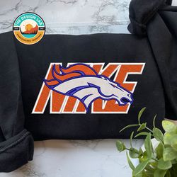 Nike NFL Denver Broncos Embroidered Hoodie, Nike NFL Embroidered Sweatshirt, NFL Embroidered Football, NK10F Shirt