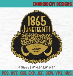 1865 Juneteenth Celebrate Black History Afro Woman Juneteenth Girl Machine Embroidery Digitizing Design File