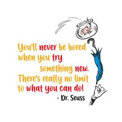 Youll Never Be Bored When You Try Something New Svg, Dr Seuss Svg, Cat In The Hat Svg, Dr Seuss Quotes, Dr Seuss Book
