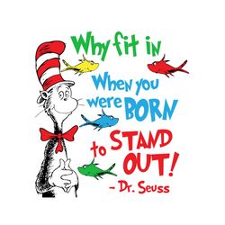 Why Fit In When You Were Born To Stand Out Svg, Dr Seuss Svg, Cat In The Hat Svg, Thing 1 Thing 2 Svg, Dr Seuss Quotes,