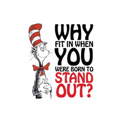 Why Fit In When You Were Born To Stand Out Svg, Dr Seuss Svg, Cat In The Hat Svg, Dr Seuss Quotes, Dr Seuss Book Svg