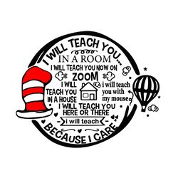 I Will Teach You In A Room Svg, Dr Seuss Svg, Teacher Svg, Trending Svg, Teaching Svg, Teacher Seuss, Teach In A House