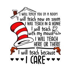 I Will Teach You In A Room Svg, Dr Seuss Svg, Teacher Svg, Trending Svg, Teaching Svg, Seuss Teacher, Teach In A Home