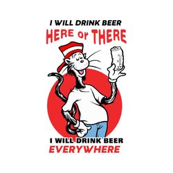I Will Drink Beer Here Or There I Will Drink Beer Everywhere Svg, Trending Svg, Dr Seuss Svg, Beer Dr Seuss Svg, Thing 1