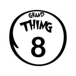 Grand Thing 8 Svg, Dr Seuss Svg, Catinthehat Svg, Thelorax Svg, Dr Seuss Quotes Svg, Lorax Svg, Thecatinthehat Svg