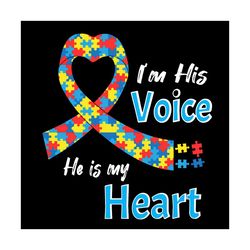 I Am His Voice He Is My Heart Autism Awareness Svg, Autism Svg, Autism Awareness Svg, Autism Mom Svg, Autism Ribbon Svg,