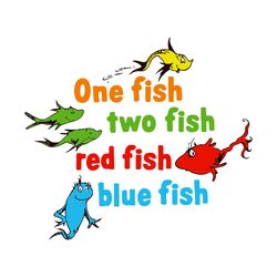 One Fish Two Fish Red Fish Blue Fish Svg, Dr Seuss Svg, Fish Svg, Lorax Svg, Grinch Svg, Catinthehat Svg, Dr Seuss Chara
