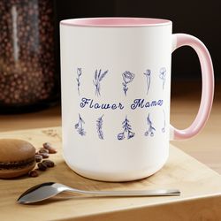 Flower Lover Mama Coffee Mug, Cute Flower Mug, Gardener Mama Mug