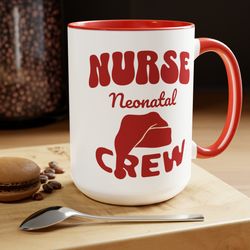 Neonatal Nurse Christmas  Coffee Mug, Nurse Team Mugs, Neonatal Nurse Crew Mug