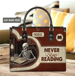 Never Stop Reading Personalized Leather Bag, Personalized Gifts, Gift for Her, Gift For Lovers