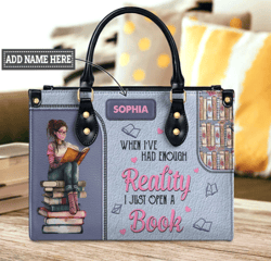 When I've Had Enough Reality I Just Open A Book Personalized Leather Bag, Personalized Gifts, Gift for Her