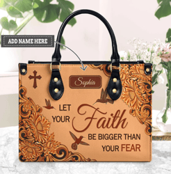 Personalized Let Your Faith Be Bigger Than Your Fear Flower Carving Leather Handbag, Women Leather HandBag, Gift for Her